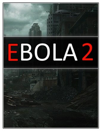 Ebola 2 (2021/PC/RUS) / RePack от xatab