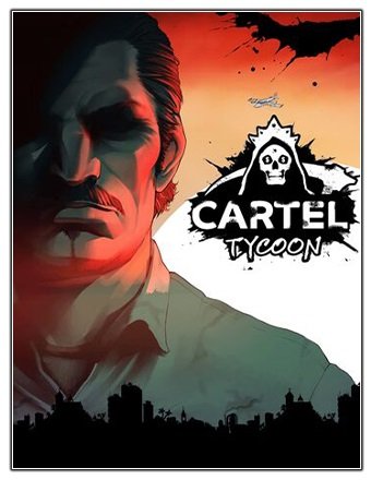 Cartel Tycoon [v.1.0.0.3907] / (2020/PC/RUS) / RePack от Chovka